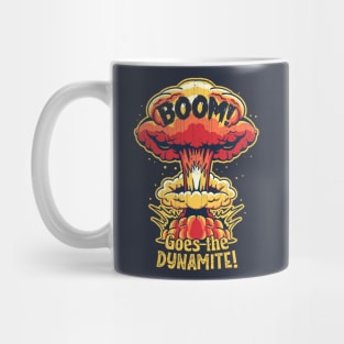 Boom! Goes the Dynamite Mug